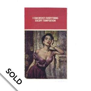 I Can Resist Everything Except Temptation by Connor Brothers - SOLD
