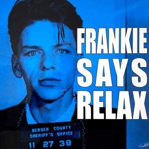 Frankie Says Relax (Blue) Print by Louis Sidoli – Small