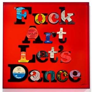 Fuck Art Let's Dance by Keith Haynes